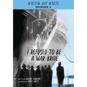 I Refused to Be a War Bride: Detective Levy Detects, Episode 3 -- Howard Norman
